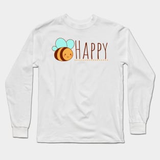 Bee happy Long Sleeve T-Shirt